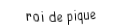 Je suis une carte. Je viens directement avant le as, je suis noir mais pas de trefle.