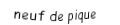 Je suis une carte à jouer. Je viens  après le huit, je suis noir mais pas de trefle.