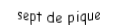 Je suis une carte à jouer. Je suis entre le six et le huit, je suis noir mais pas de trefle.