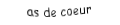 Je suis une carte. Je viens directement après le roi, je suis rouge mais pas de carreau.