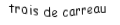 Je suis une carte. Je suis entre le deux et le quatre, je suis rouge mais pas de coeur.