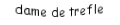 Je suis une carte. Je suis entre le valet et le roi, je suis noir mais pas de pique.